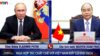 Tổng thống Putin: Việt Nam sẽ giúp điều phối giải quyết các vấn đề cấp thiết quốc tế